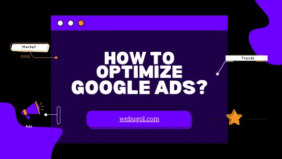 How to Optimize Google Ads?