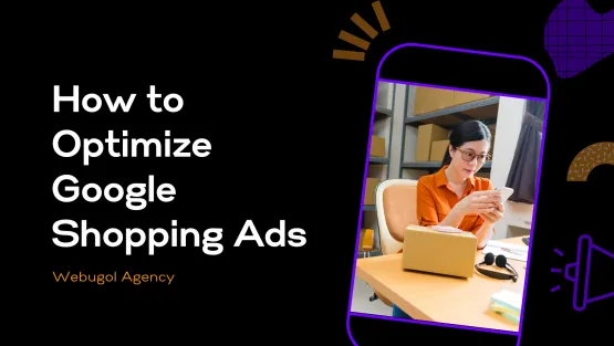 How to Optimize Google Shopping Ads