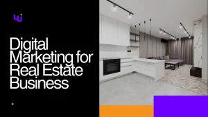 digital marketing for real estate business