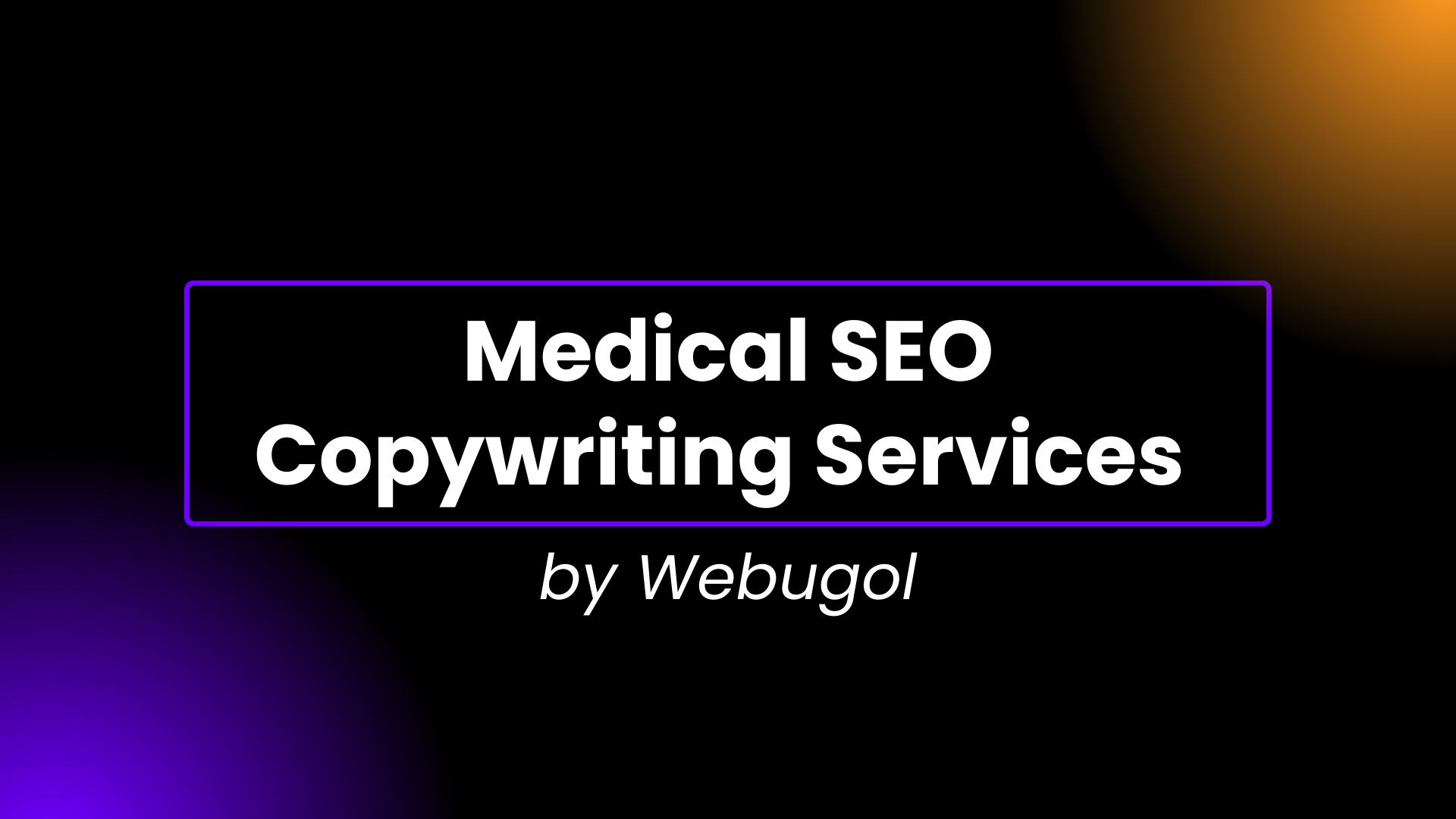 Medical SEO Copywriting Services by Webugol