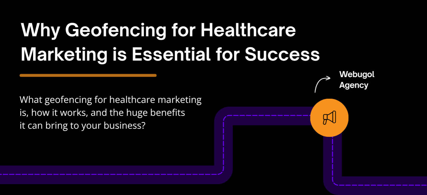 Why Geofencing for Healthcare Marketing is Essential for Success