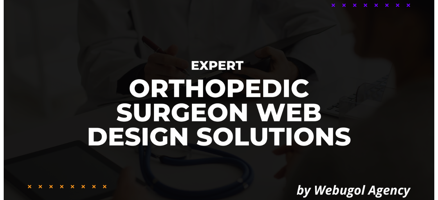 Expert Orthopedic Surgeon Web Design Solutions by Webugol