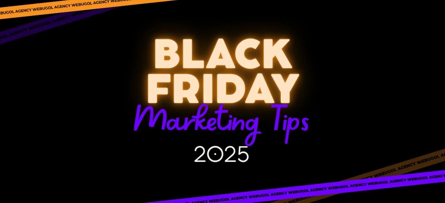 Black Friday Marketing Tips 2025: Top Ideas by Webugol