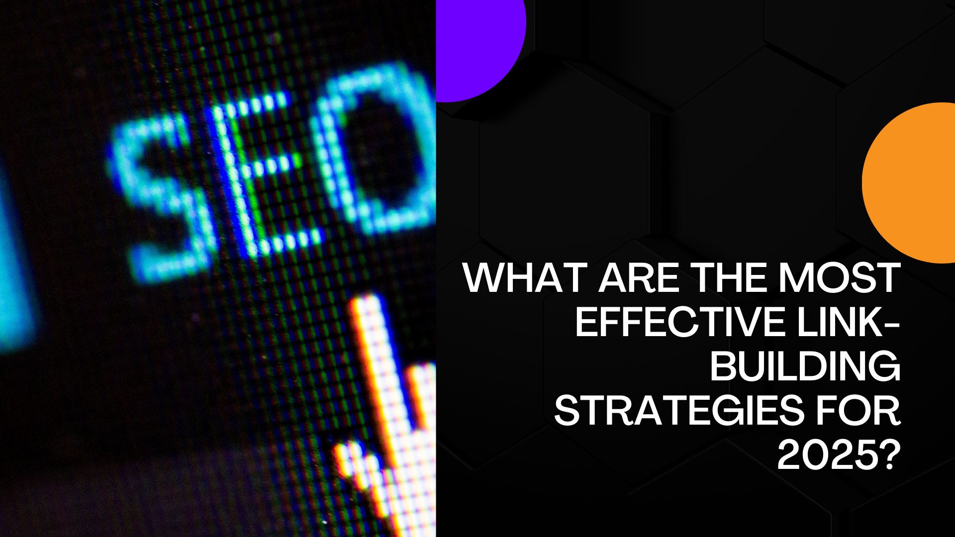 What are the most effective link building strategies for 2025?