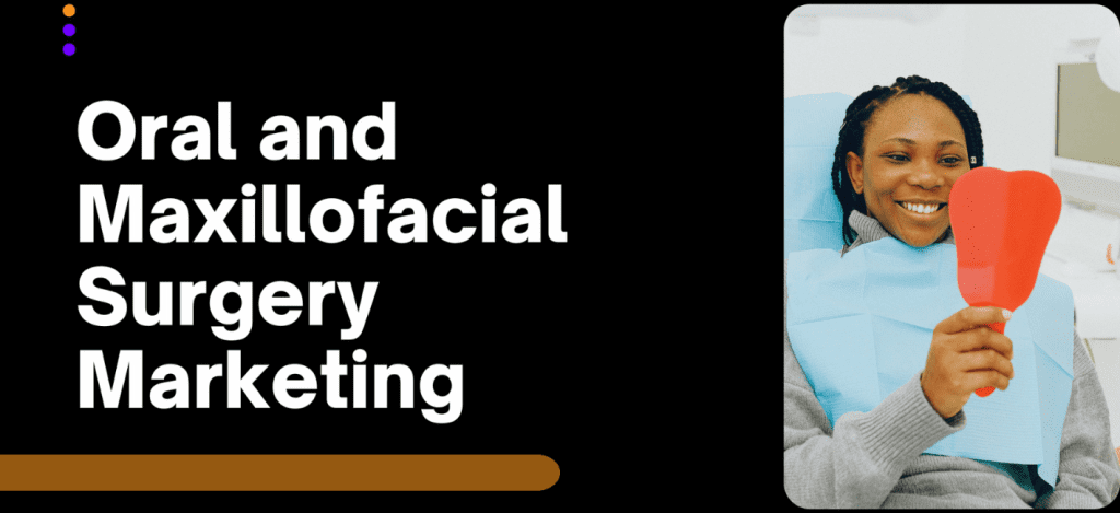 oral and maxillofacial surgery marketing