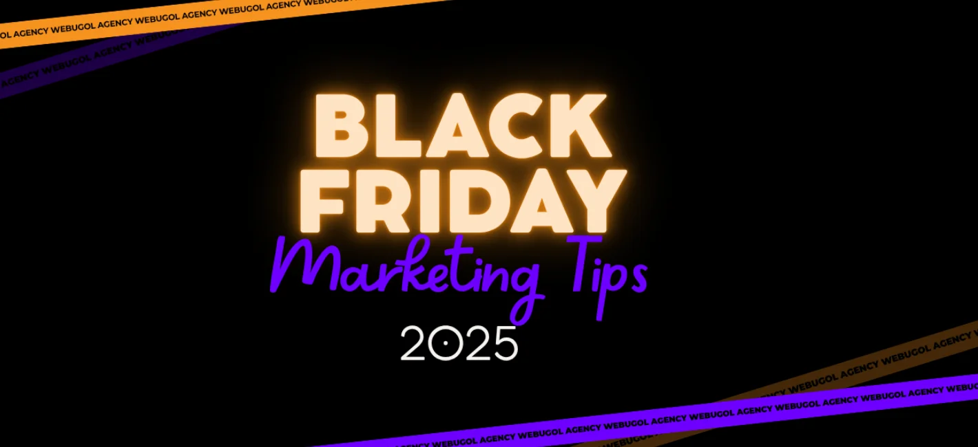 Black Friday Marketing Tips 2025: Top Ideas by Webugol