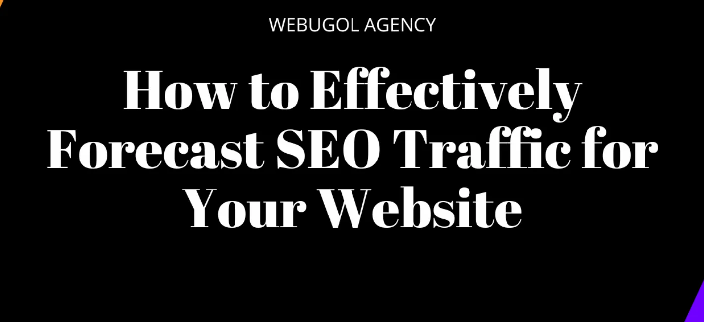 How to Effectively Forecast SEO Traffic for Your Website