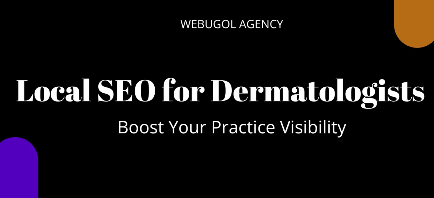 Local SEO for Dermatologists: Boost Your Practice Visibility