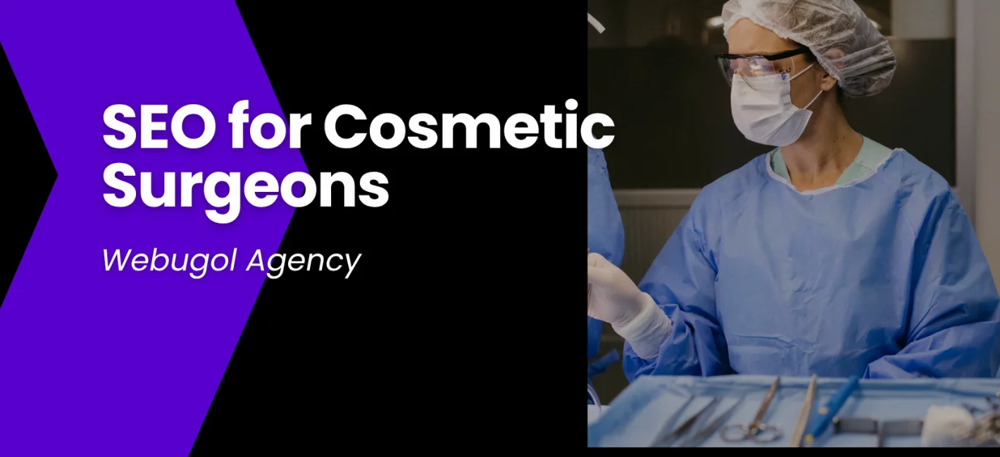 SEO for Cosmetic Surgeons: Enhance Online Presence with Webugol