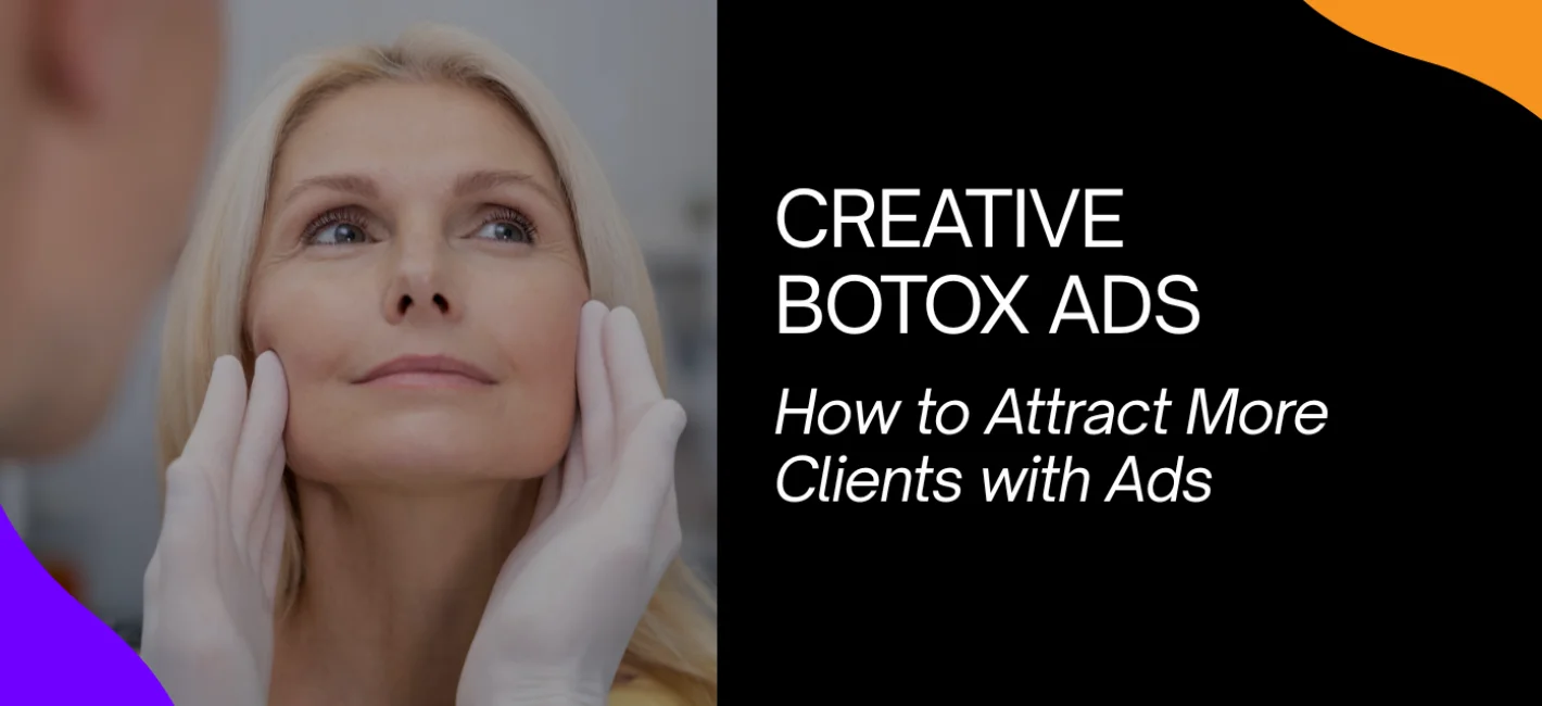 Creative Botox Ads: How to Attract More Clients with Ads