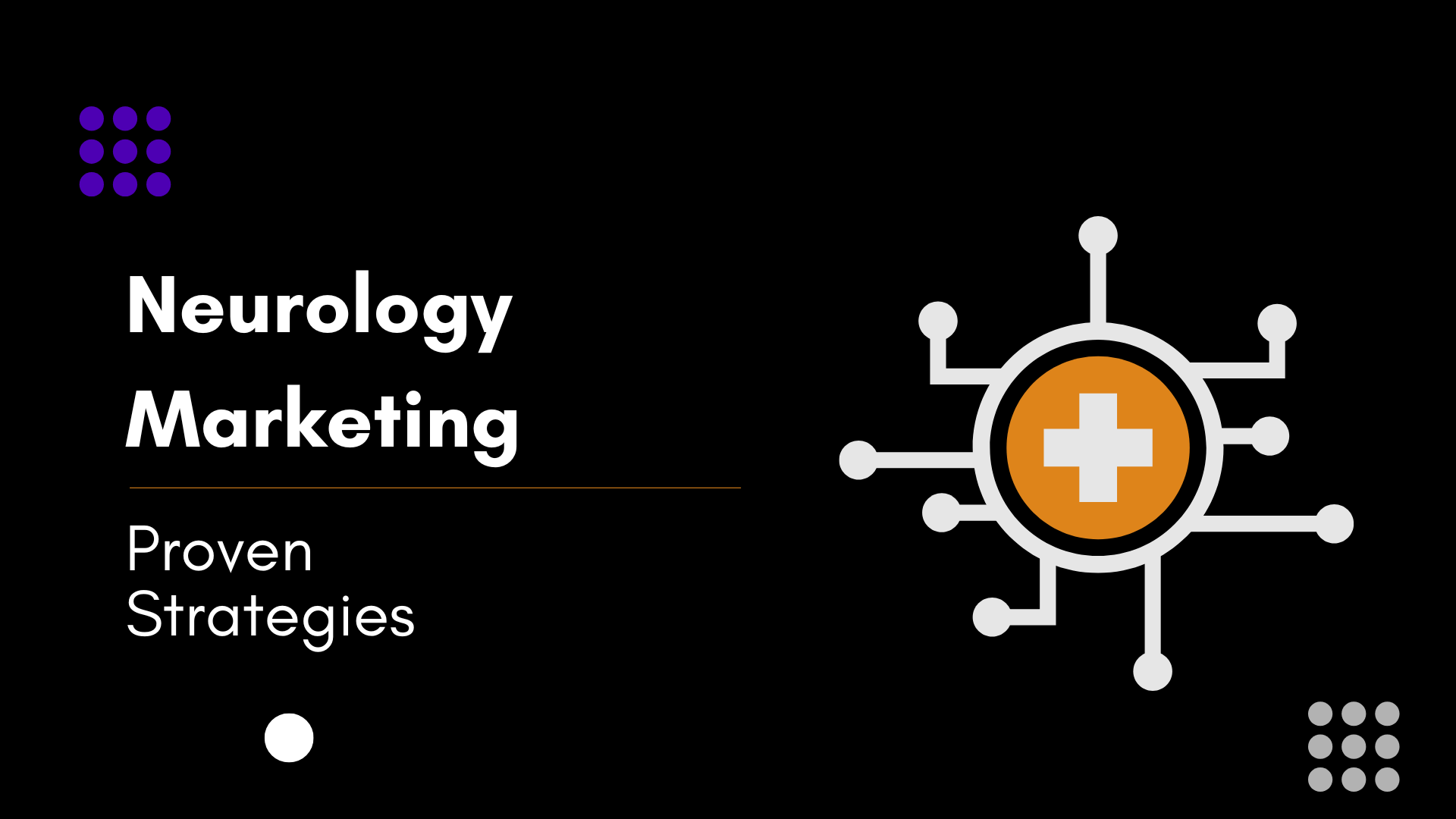 Neurology Marketing: Increase Patient Reach with Proven Strategies