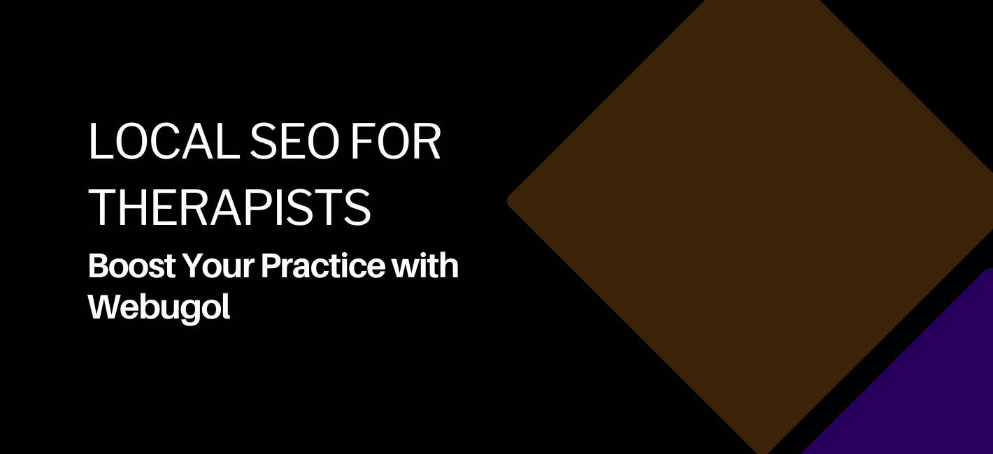 Local SEO for Therapists: Boost Your Practice with Webugol